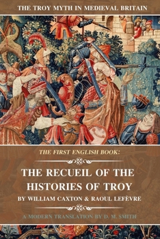 Paperback The Recueil of the Histories of Troy: The First English Book