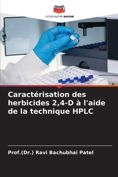 Caractérisation des herbicides 2,4-D à l'aide de la technique HPLC (French Edition)