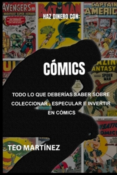 Paperback Todo lo que deberías saber sobre especular, coleccionar e invertir en cómics [Spanish] Book