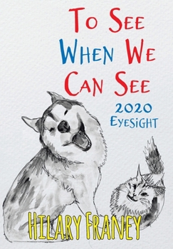 Hardcover To See When We Can See: 2020 Eyesight Book