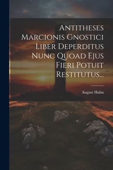 Paperback Antitheses Marcionis Gnostici Liber Deperditus Nunc Quoad Ejus Fieri Potuit Restitutus... [Latin] Book