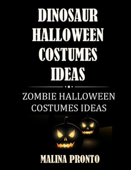 Paperback Dinosaur Halloween Costumes Ideas: Zombie Halloween Costumes Ideas Book