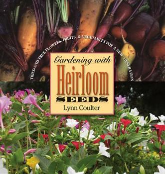 Paperback Gardening with Heirloom Seeds: Tried-And-True Flowers, Fruits, and Vegetables for a New Generation Book