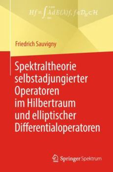 Paperback Spektraltheorie Selbstadjungierter Operatoren Im Hilbertraum Und Elliptischer Differentialoperatoren [German] Book