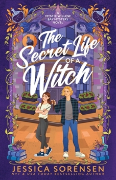 The Secret Life of a Witch: A Sweet and Humorous YA Witch Romance (Mystic Willow Bay Mysteries)
