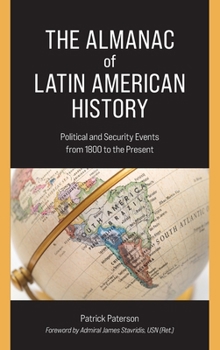 Hardcover The Almanac of Latin American History: Political and Security Events from 1800 to the Present Book