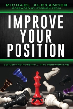 Paperback Improve Your Position: Converting Potential Into Performance: Converting Book