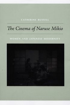 Paperback The Cinema of Naruse Mikio: Women and Japanese Modernity Book