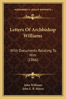 Paperback Letters Of Archbishop Williams: With Documents Relating To Him (1866) Book