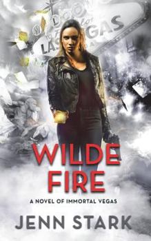 Wilde Fire - Book #11 of the Immortal Vegas