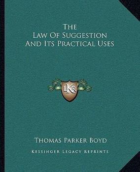Paperback The Law Of Suggestion And Its Practical Uses Book