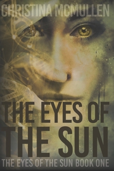 The Eyes of The Sun - Book #1 of the Eyes of The Sun