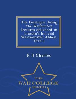 Paperback The Decalogue; Being the Warburton Lectures Delivered in Lincoln's Inn and Westminster Abbey, 1919-1 - War College Series Book