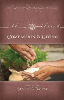 Paperback Thin Threads Compassion & Giving: Real Stories of Life Changing Moments Book
