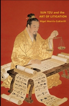 Sun Tzu and the Art of Litigation: Tipping the Scales of Justice in your client's favour