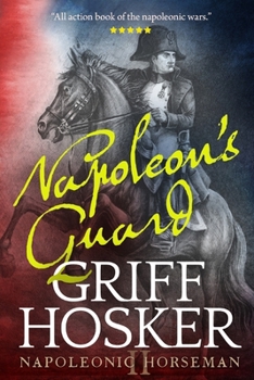 Napoleon's Guard - Book #2 of the Napoleonic Horseman