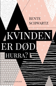 Paperback Kvinden er d?d. Hurra? [Danish] Book