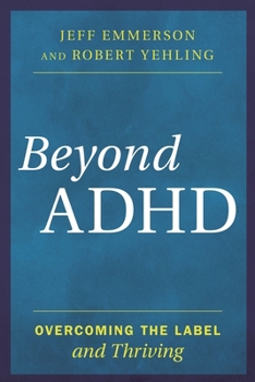 Hardcover Beyond ADHD: Overcoming the Label and Thriving Book