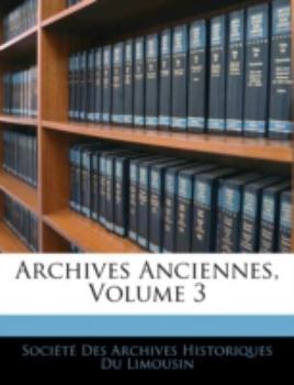 Paperback Archives Anciennes, Volume 3 [French] Book