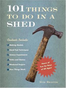 Hardcover 101 Things to Do in a Shed Book