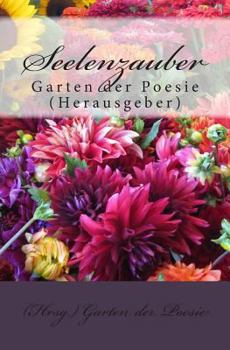 Paperback Seelenzauber: Garten der Poesie (Hrsg.) [German] Book