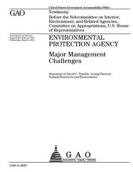 Environmental Protection Agency :major management challenges : testimony before the Subcommittee on Interior, Environment, and Related Agencies, ... Appropriations, U.S. House of Representatives