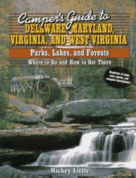 Paperback Camper's Guide to Delaware, Maryland, Virginia and West Virginia Parks, Lakes, and Forests: Where to Go and How to Get There Book