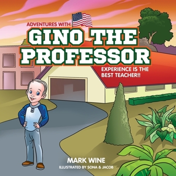 Paperback Adventures with Gino the Professor: Experience is the BEST Teacher!! Book