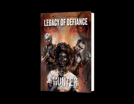 Hunter the Reckoning 5th Edition Roleplaying Game Legacy of Defiance Sourcebook