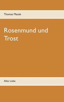 Paperback Rosenmund und Trost: Alles Liebe [German] Book