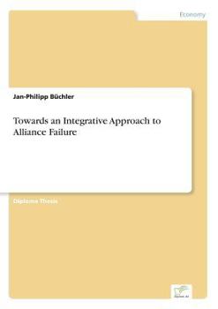 Paperback Towards an Integrative Approach to Alliance Failure Book