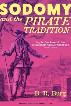 Hardcover Sodomy and the Pirate Tradition: English Sea Rovers in the Seventeenth-Century Caribbean, Second Edition Book