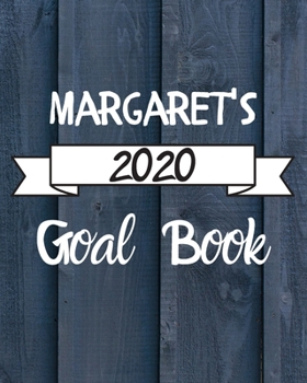 Paperback Margaret's 2020 Goal Book: 2020 New Year Planner Goal Journal Gift for Margaret / Notebook / Diary / Unique Greeting Card Alternative Book