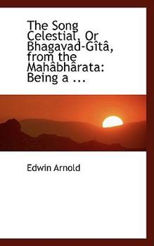 Paperback The Song Celestial, or Bhagavad-Gita, from the Mahabharata Book