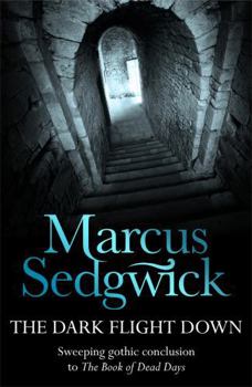 The Dark Flight Down - Book #2 of the Book of Dead Days