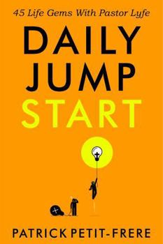 Paperback Daily Jumpstart: 45 Life Gems With Pastor Lyfe Book