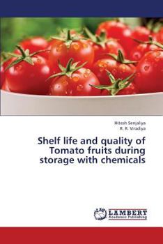 Paperback Shelf Life and Quality of Tomato Fruits During Storage with Chemicals Book