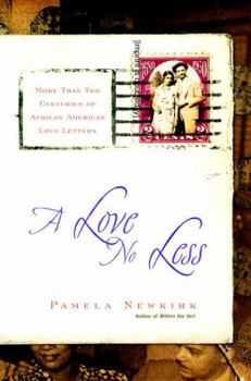 Hardcover A Love No Less: Two Centuries of African American Love Letters Book