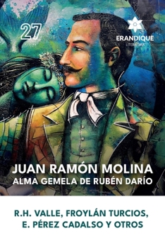 Paperback Juan Ramón Molina: alma gemela de Rubén Darío [Spanish] Book