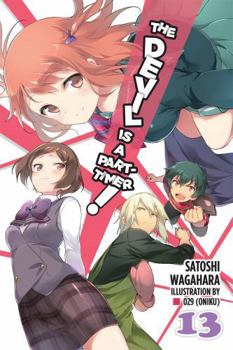 The Devil Is a Part-Timer!, Vol. 13 - Book #13 of the Devil is a Part-Timer! Light Novel