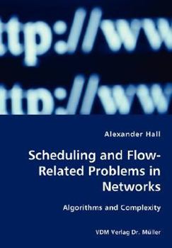 Paperback Scheduling and Flow-Related Problems in Networks Book