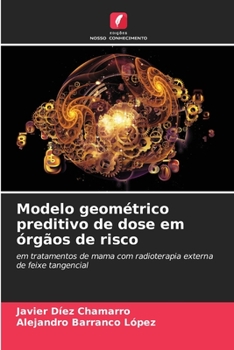 Paperback Modelo geométrico preditivo de dose em órgãos de risco [Portuguese] Book