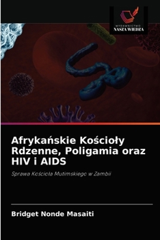 Paperback Afrykańskie Kościoly Rdzenne, Poligamia oraz HIV i AIDS [Polish] Book