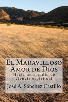 Paperback El maravilloso amor de Dios: Hacia un estudio de ciencia espiritual [Spanish] Book