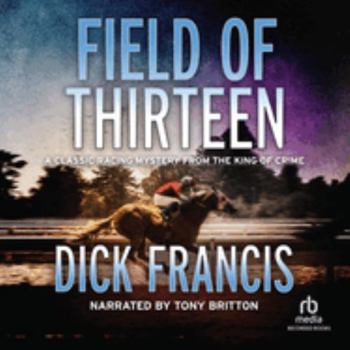 Field of Thirteen: Library Edition (Dick Francis)
