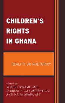 Paperback Children's Rights in Ghana: Reality or Rhetoric? Book