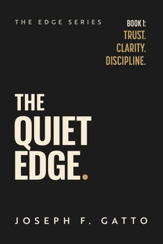 Paperback The Quiet Edge: Trust. Clarity. Discipline. Book