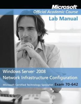 Paperback Exam 70-642 Windows Server 2008 Network Infrastructure Configuration, Lab Manual Book