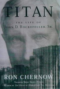 Hardcover Titan: The Life of John D. Rockefeller, Sr. Book