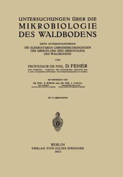 Paperback Untersuchungen Über Die Mikrobiologie Des Waldbodens: Erste Untersuchungsreihe: Die Elementaren Lebenserscheinungen Der Mikroflora Und Mikrofauna Des [German] Book